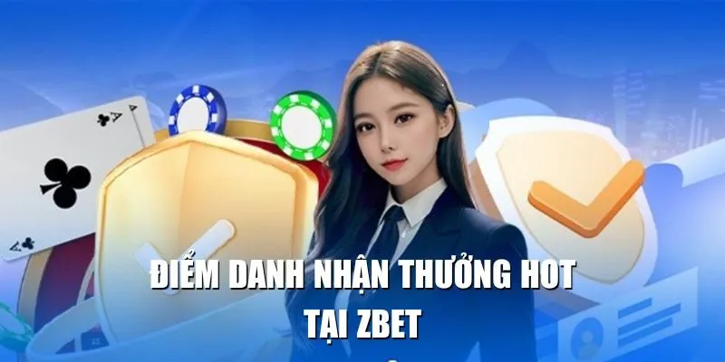 Điểm Danh Mỗi Ngày Nhận Thưởng Hot Zbet - Quà Khủng Đang Chờ
